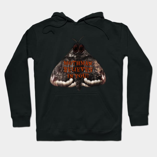 Mothman believes in you! Hoodie by TheAshleyYoung